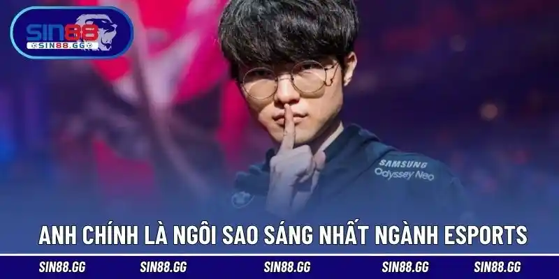 Anh chính là ngôi sao sáng nhất của ngành Esports