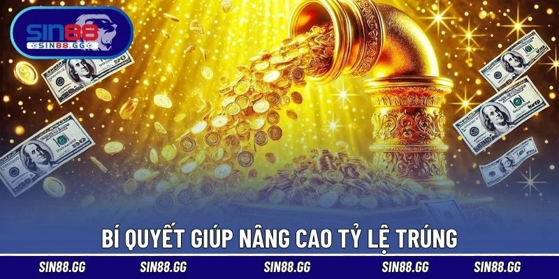 Bí quyết giúp nâng cao tỷ lệ trúng