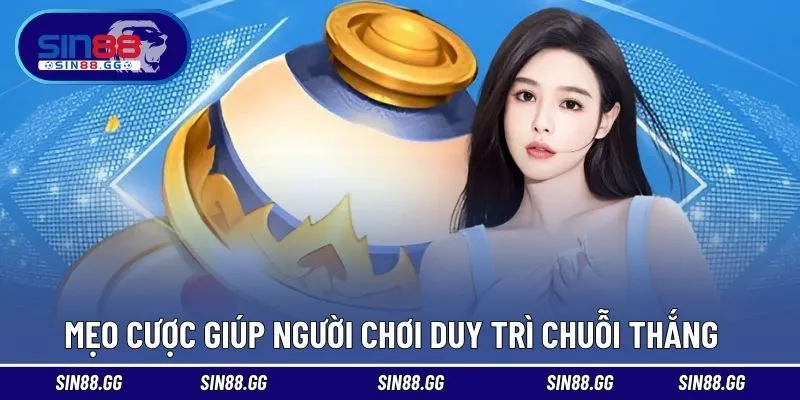 Cách chơi hợp lý giúp nâng cao hiệu suất chiến thắng