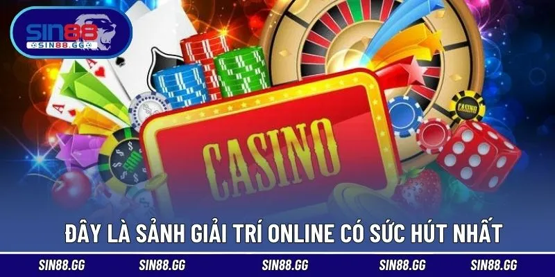 Đây là sảnh giải trí online có sức hút nhất hiện nay