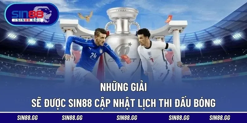 Đa dạng giải đấu được SIN88 mang đến lịch thi đấu