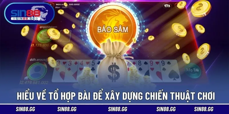 Hiểu về tổ hợp bài để xây dựng chiến thuật chơi 