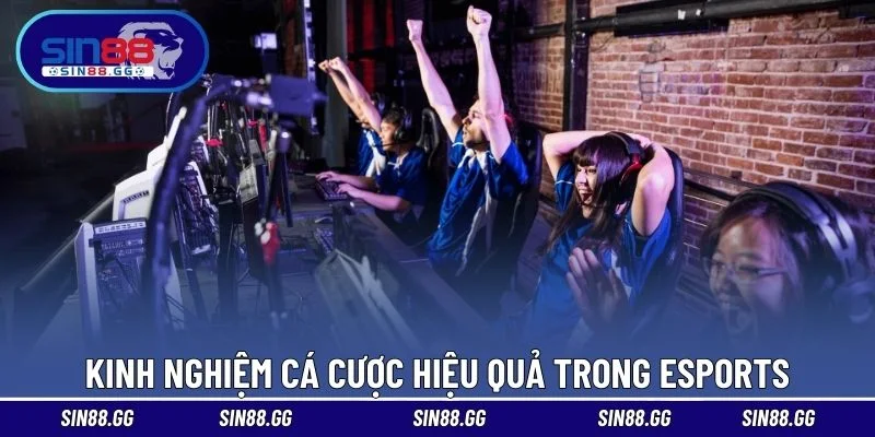 Kinh nghiệm cá cược hiệu quả trong esports
