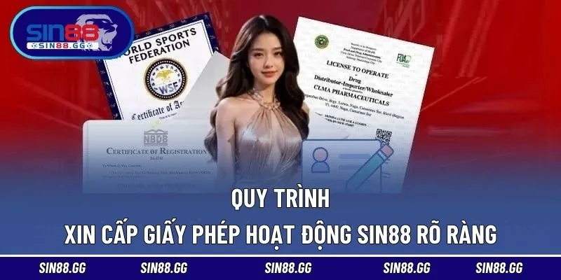 Quy trình xin cấp phép nghiêm ngặt tại SIN88