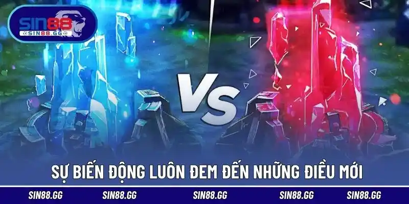 Sự biến động luôn đem đến những điều mới